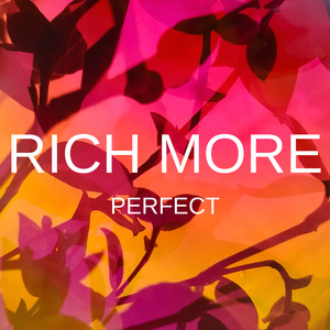 Rich More - Perfect