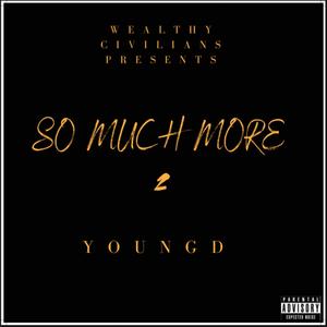 SO MUCH MORE 2 (Explicit)