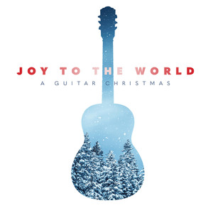 Joy to the World: A Guitar Christmas