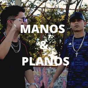 Manos & Planos (Explicit)