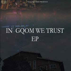 In Gqom We Trust