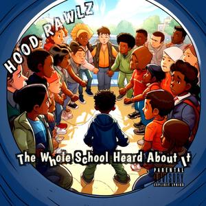 The Whole School Heard About It (Explicit)