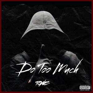 Do Too Much (Explicit)