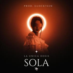 Sola (feat. La Unica Dosis)