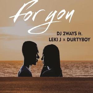 For You(feat. Durtyboy & Leki_J)