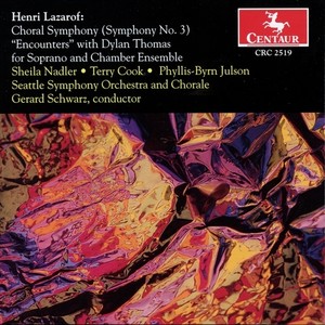 LAZAROF, H.: Choral Symphony No. 3 / Encounters with Dylan Thomas (Schwarz)