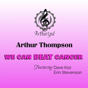 We Can BEAT Cancer (feat. Dave Koz, Erin Stevenson, Randy Jacobs, Nathaniel Kearney Jr, Fred Smith, Ashling Cole, Tre' Balfour & Monkey Paw Horns)