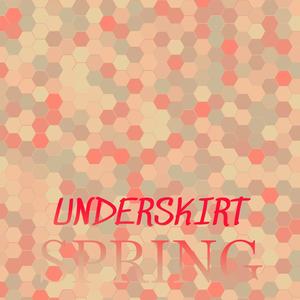 Underskirt Spring