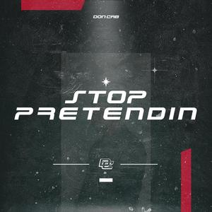 Stop Pretendin