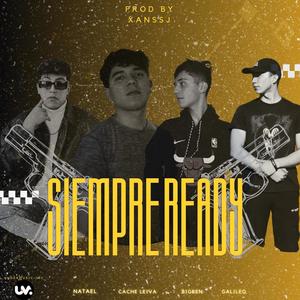 Siempre Ready (feat. Cache Leiva, Galileo.gf, Natael, BigBen & DaKaRFLP) [Explicit]