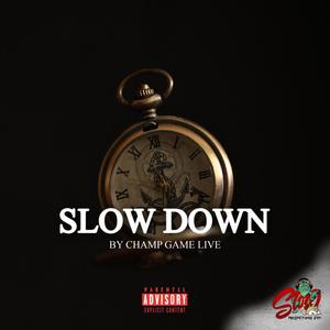 Slow Down (Explicit)