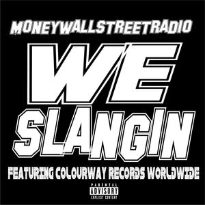 We Slangin (feat. Colourway Records Worldwide) (Explicit)