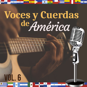 Voces y Cuerdas de América (Vol. 6)