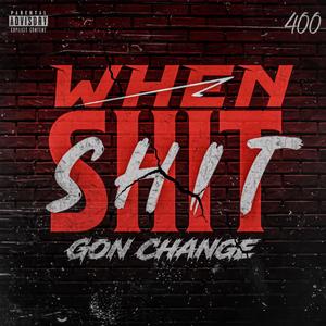When **** Gon Change (Explicit)