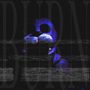 BURN (Explicit)