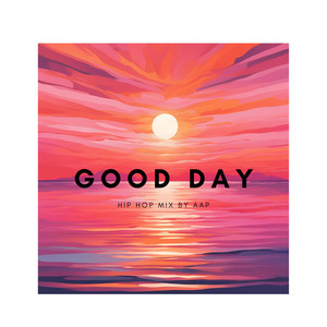 Good Day (Hip Hop Mix) [Explicit]