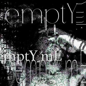 emptY mE