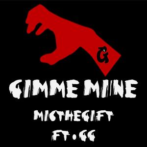 Gimme Mine (Explicit)