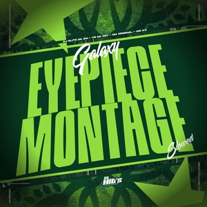 Galaxy Eyepiece Montage (Slowed|Explicit)