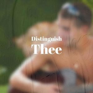 Distinguish Thee