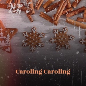 Caroling Caroling