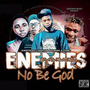 ENEMIES NO BE GOD (Explicit)