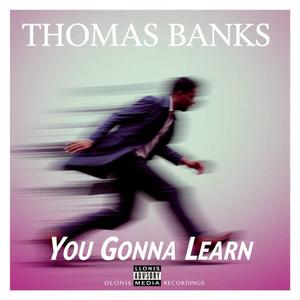 You Gonna Learn (feat. Thomas Banks)