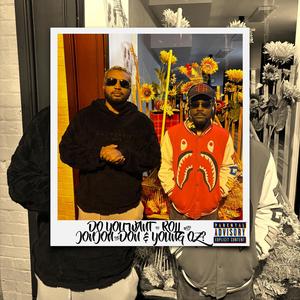 Do You Want To Roll With JonJonTheDon & Young OZ? (feat. Young OZ) (Explicit)