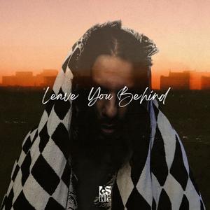 Leave You Behind (Explicit)