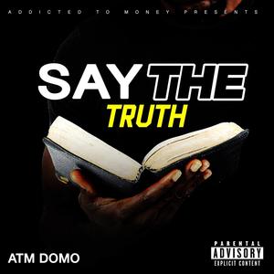 Say The Truth (Explicit)