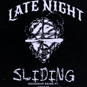 Late Night Slidin (feat. Reddot) (Explicit)
