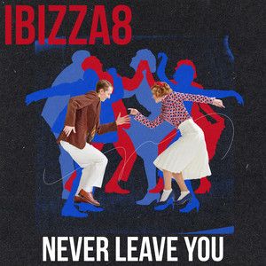 Never Leave You (Extended)