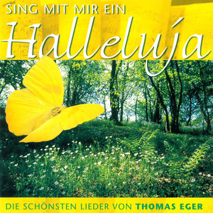 Sing mit mir ein Halleluja - Die schönsten Lieder von Thomas Eger