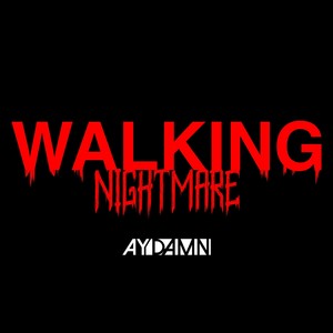 Walking Nightmare (Explicit)