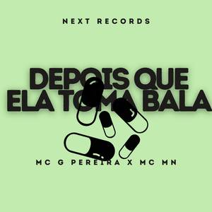 Depois Que Ela Toma Bala (Explicit)