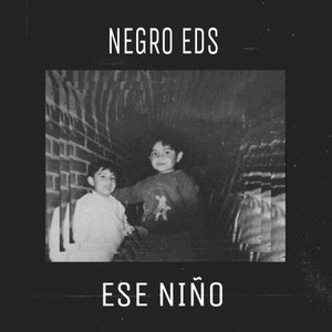 Negro EDS - Ese niño (Explicit)
