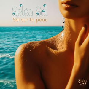 Sel sur ta peau (feat. Séléa Sol)
