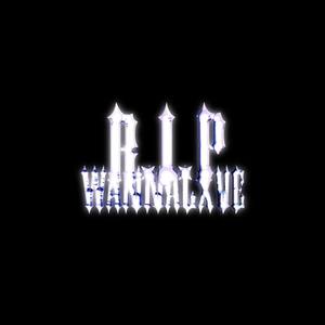 R.I.P. wannalxve (Explicit)