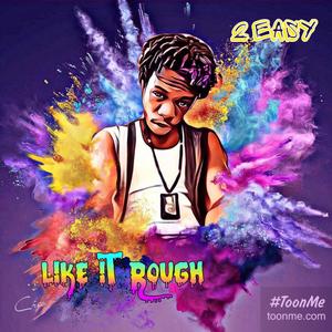 Like It Rough (feat. 2 Easy) [Explicit]