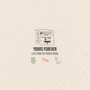 Yours Forever (Live from the Prayer Room)