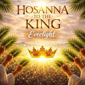 Hosanna to the King