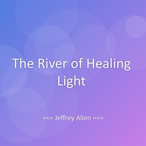 The River of Healing Light