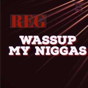 Wassup My Niggas (Explicit)