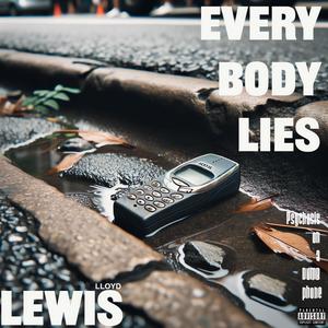 Every Body Lies (Psychosis On A Dumb Phone) (feat. Lloyd MSUX) [Explicit]