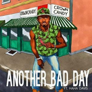 Another Bad Day (feat. Haha Davis) (Explicit)