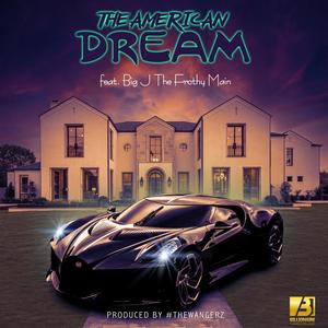 American Dream(feat. B.i.g J The Frothy Main)