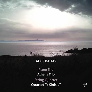 Alkis Baltas: Piano Trio & String Quartet (Live)