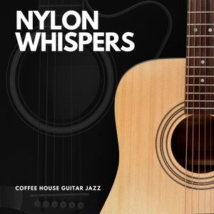 Nylon Whispers: Smooth Instrumental Guitar