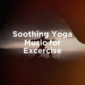 Soothing Yoga Music for Excercise