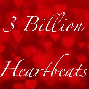 3 Billion Heartbeats
